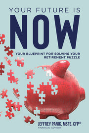 Your Future Is Now: Your Blueprint for Solving Your Retirement Puzzle by Panik, Jeffrey