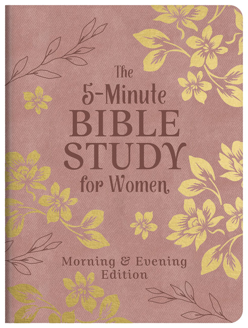 The 5-Minute Bible Study for Women: Morning and Evening Edition -- Compiled by Barbour Staff, Imitation Leather