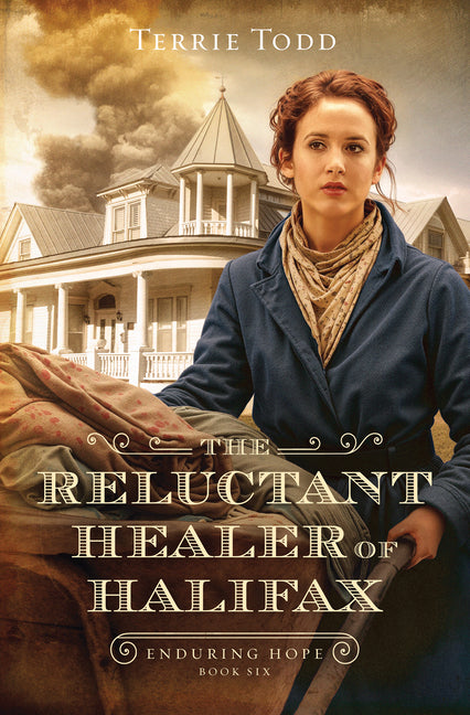 The Reluctant Healer of Halifax: Volume 6 -- Terrie Todd, Paperback