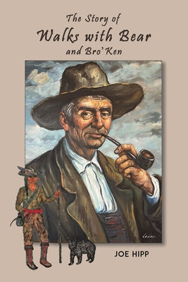 The Story of Walks with Bear and Bro'Ken by Hipp, Joe