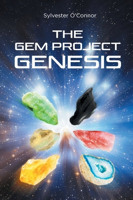 The Gem Project Genesis -- Sylvester Oconnor, Paperback