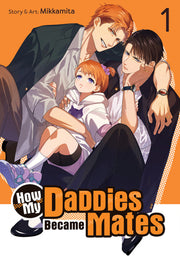 How My Daddies Became Mates Vol. 1 by Mikkamita