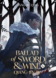 Ballad of Sword and Wine: Qiang Jin Jiu (Novel) Vol. 6 by Tang Jiu Qing