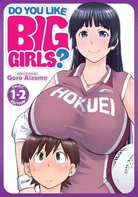 Do You Like Big Girls? (Omnibus) Vol. 1-2 by Aizome, Goro