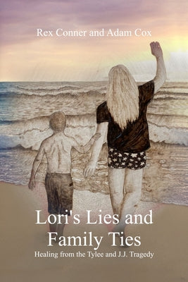 Lori's Lies and Family Ties -- Rex Conner, Paperback
