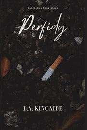 Perfidy: Based on a True Story by Kincaide, L. A.