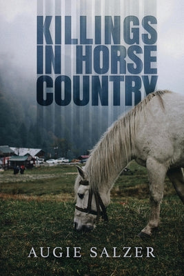 Killings in Horse Country -- Augie Salzer, Paperback