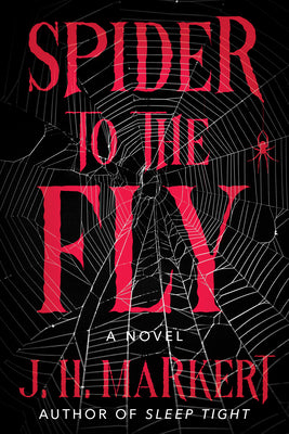 Spider to the Fly -- J. H. Markert, Hardcover
