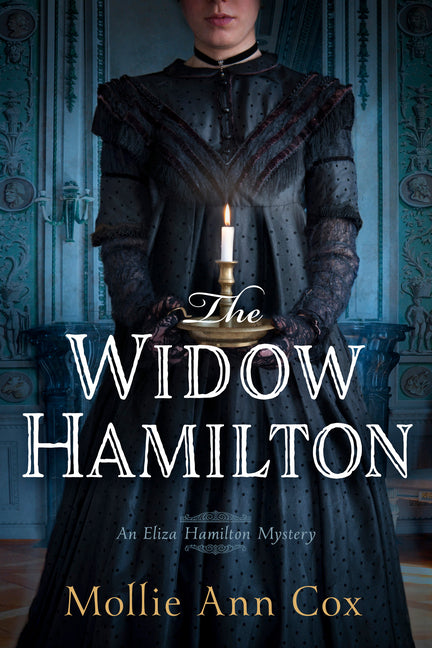 The Widow Hamilton: An Eliza Hamilton Mystery -- Mollie Ann Cox, Hardcover