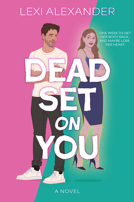 Dead Set on You -- Lexi Alexander, Paperback