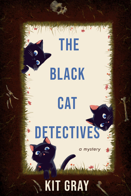 The Black Cat Detectives: A Mystery -- Kit Gray, Paperback