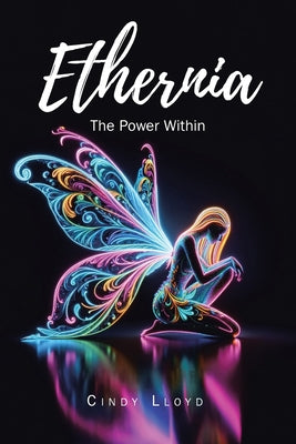 Ethernia: The Power Within by Lloyd, Cindy