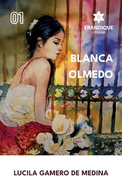 Blanca Olmedo by Gamero de Medina, Lucila