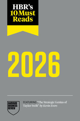 Hbr's 10 Must Reads 2026: The Definitive Management Ideas of the Year from Harvard Business Review (Featuring the Strategic Genius of Taylor Swift by by Review, Harvard Business