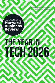 The Year in Tech, 2026: The Insights You Need from Harvard Business Review by Review, Harvard Business