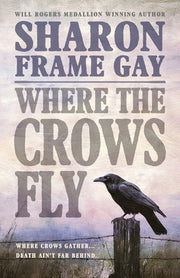 Where the Crows Fly by Frame Gay, Sharon