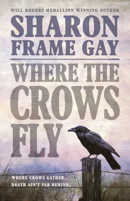 Where the Crows Fly by Frame Gay, Sharon