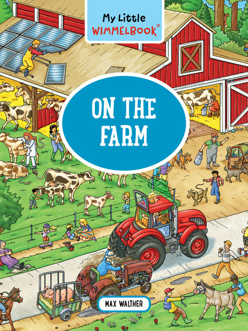My Little Wimmelbook(r) - On the Farm -- Max Walther, Board Book