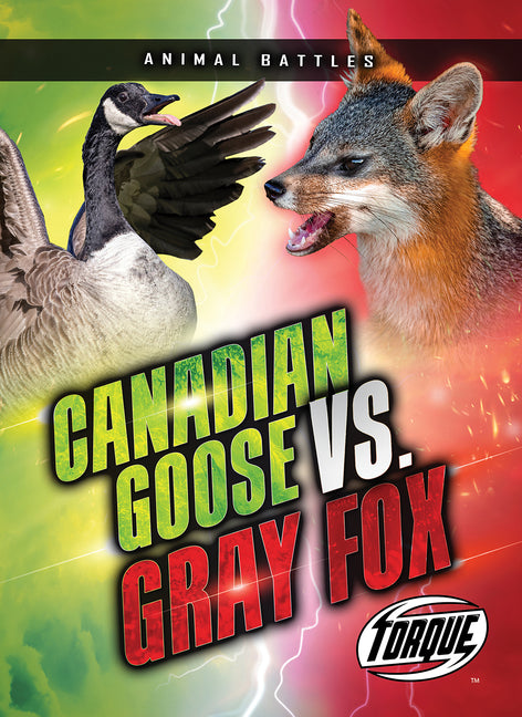 Canada Goose vs. Gray Fox -- Nathan Sommer, Hardcover