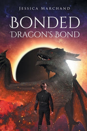 Bonded: Dragon's Bond by Marchand, Jessica
