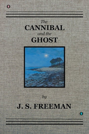 The CANNIBAL and the GHOST by Freeman, J. S.