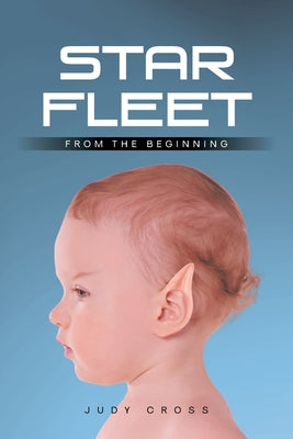 Star Fleet: From the Beginning -- Judy Cross, Paperback