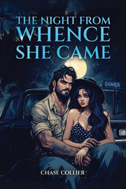 The Night From Whence She Came by Collier, Chase