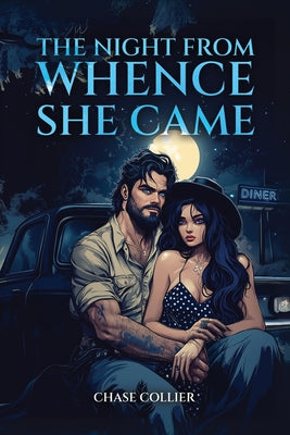 The Night From Whence She Came -- Chase Collier, Paperback