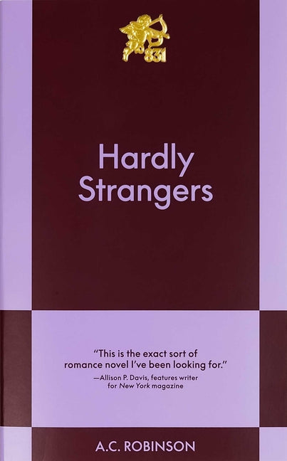 Hardly Strangers by Robinson, A. C.