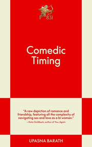 Comedic Timing: A Modern Romance by Barath, Upasna