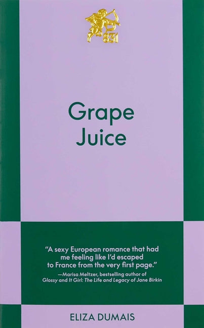 Grape Juice: An 831 Stories Romance by Dumais, Eliza