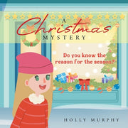 A Christmas Mystery: Do You Know the Reason for the Season? by Murphy, Holly
