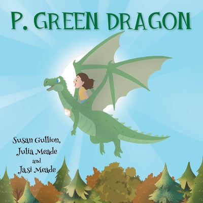 P. Green Dragon by Gullion, Susan