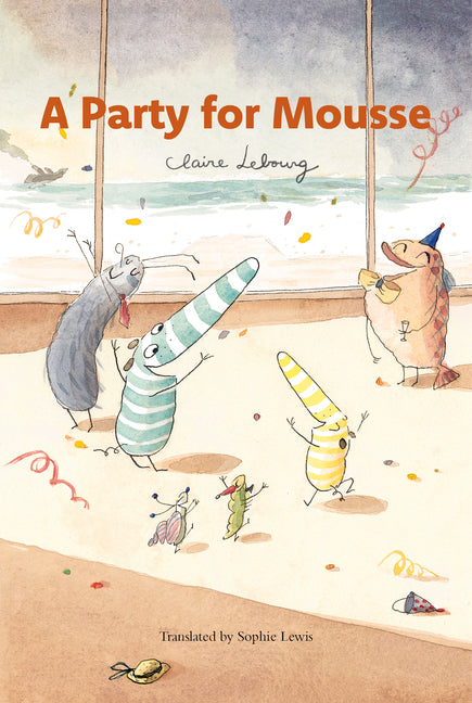 A Party for Mousse -- Claire Lebourg, Hardcover
