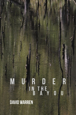 Murder in the Bayou by Warren, David