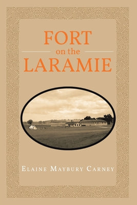 Fort on the LaRamie by Carney, Elaine Maybury