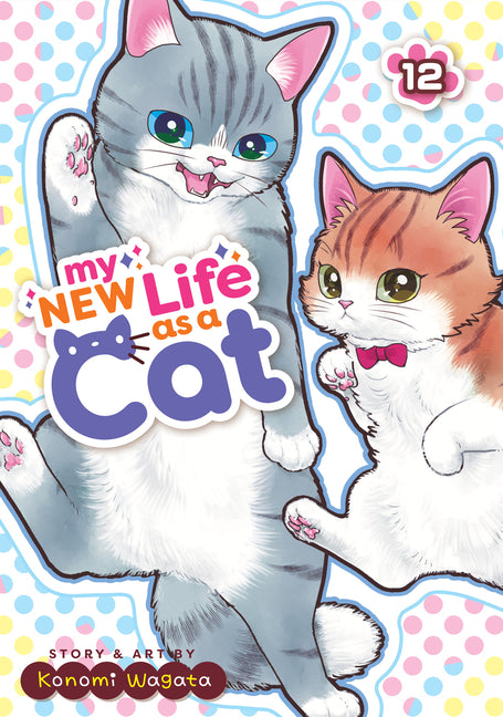 My New Life as a Cat Vol. 12 -- Konomi Wagata, Paperback