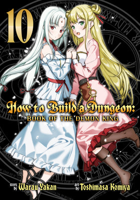 How to Build a Dungeon: Book of the Demon King Vol. 10 by Yakan, Warau