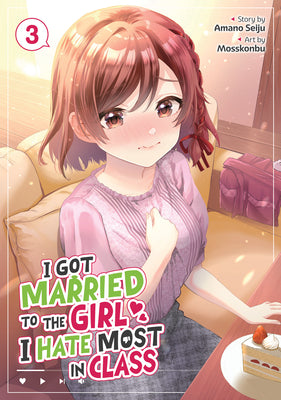 I Got Married to the Girl I Hate Most in Class (Manga) Vol. 3 by Seiju, Amano