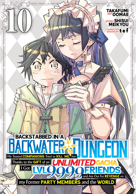 Backstabbed in a Backwater Dungeon: My Party Tried to Kill Me, But Thanks to an Infinite Gacha I Got LVL 9999 Friends and Am Out for Revenge (Manga) V -- Shisui Meikyou, Paperback
