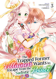 The Trapped Former Villainess Wants to Escape from the Sadistic Prince Vol. 3 by Katsura, Usui