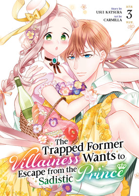 The Trapped Former Villainess Wants to Escape from the Sadistic Prince Vol. 3 by Katsura, Usui