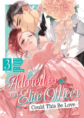 Adored by an Elite Officer: Could This Be Love? Vol. 3 by Nishino, Murasaki