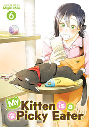 My Kitten Is a Picky Eater Vol. 6 by Miki, Migiri