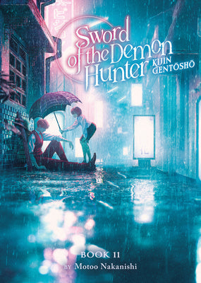 Sword of the Demon Hunter: Kijin Gentosho (Light Novel) Vol. 11 by Nakanishi, Motoo