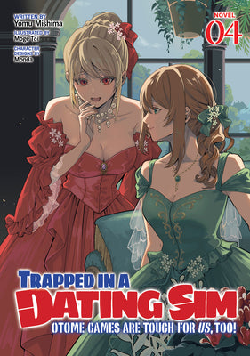 Trapped in a Dating Sim: Otome Games Are Tough for Us, Too! (Light Novel) Vol. 4 by Mishima, Yomu