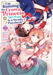 I'm Running for Crown Princess, But All I Want Is a Steady Paycheck! (Manga) Vol. 2 by Seo, Yuuri