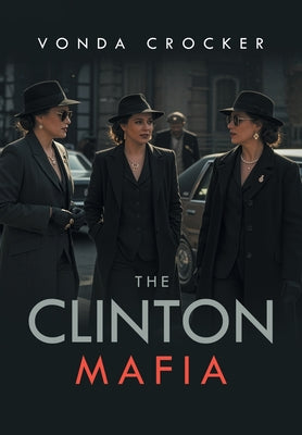 The Clinton Mafia by Crocker, Vonda