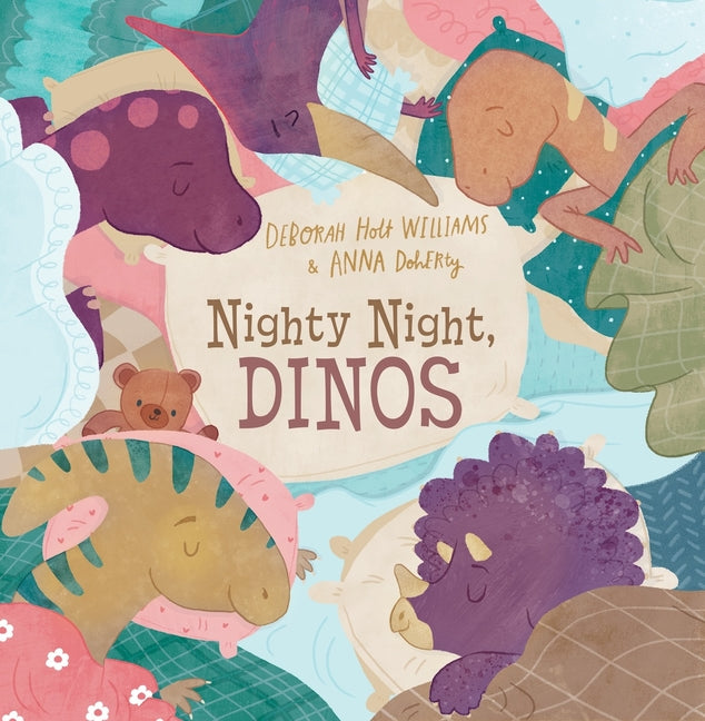 Nighty Night, Dinos: A Bedtime Picture Book about Dinosaurs -- Deborah Holt Williams, Hardcover