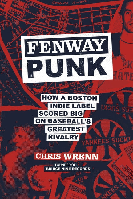 Fenway Punk: How a Boston Indie Label Scored Big on Baseball's Greatest Rivalry -- Chris Wrenn, Hardcover